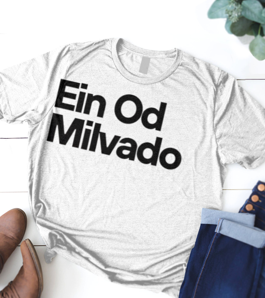 Ein Od Milvado T-Shirt