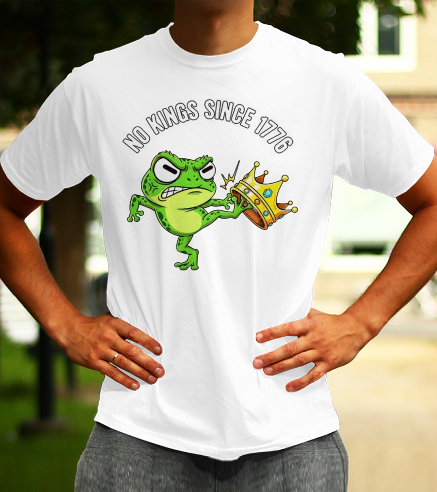Patriotic Frog Kicking Crown No Kings Since 1776 American Independence T-Shirt