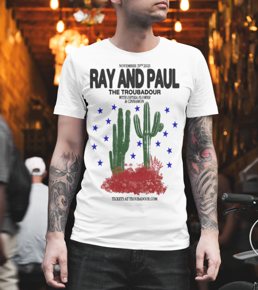 Ray And Paul The Troubadour Tour 2025 Cactus November 25 With Donna Jones California T-Shirt