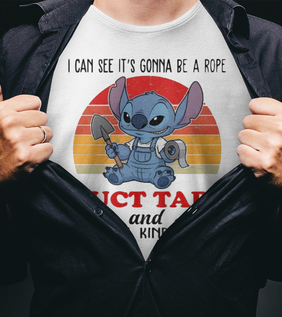 I Can See It’s Gonna Be A Rope Duct Tape And Shovel Kinda Day Stitch T-Shirt