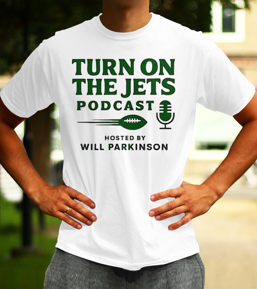 Turn On The Jets Podcast Hosted By Will Parkinson Football Mic T-Shirt