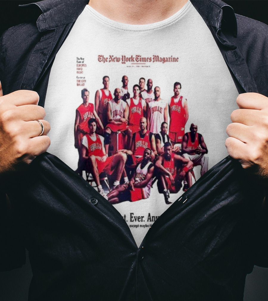 Chicago Bulls The New York Times Magazine The Best Ever Anywhere The Joy Of Six T-Shirt