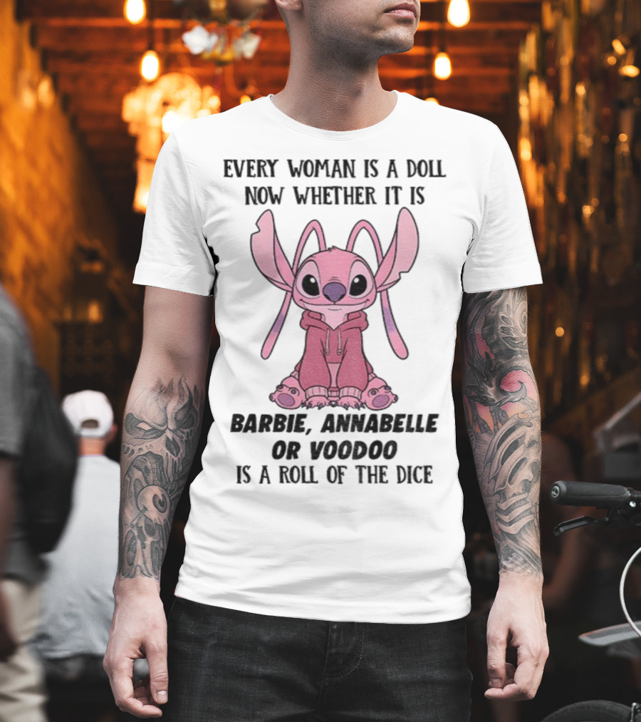 Every Woman Is A Doll Whether Barbie Annabelle Voodoo Stitch Pink Character T-Shirt