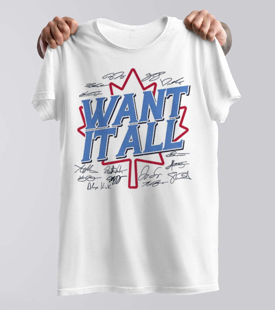 Toronto Blue Jays 2025 American League Champions Want It All Signatures Maple Leaf T-Shirt