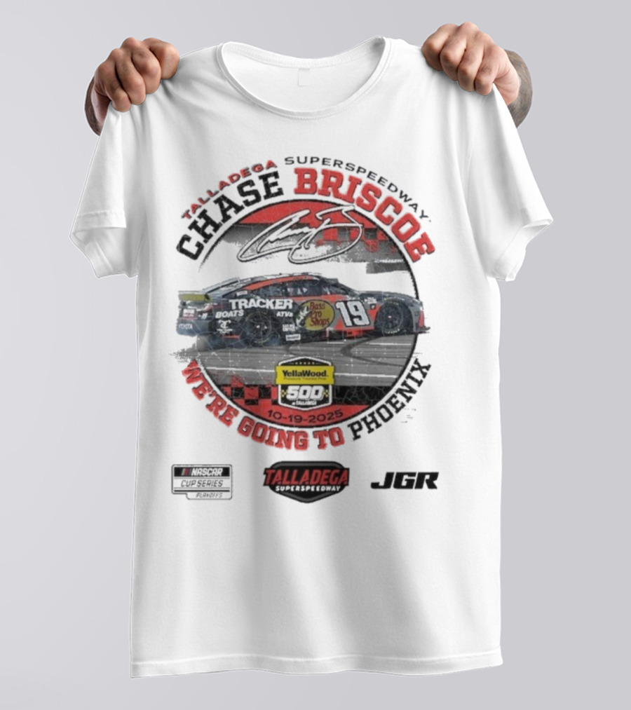 Chase Briscoe Talladega Success YellaWood 500 Winner 10-19-2025 We’re Going To Phoenix T-Shirt