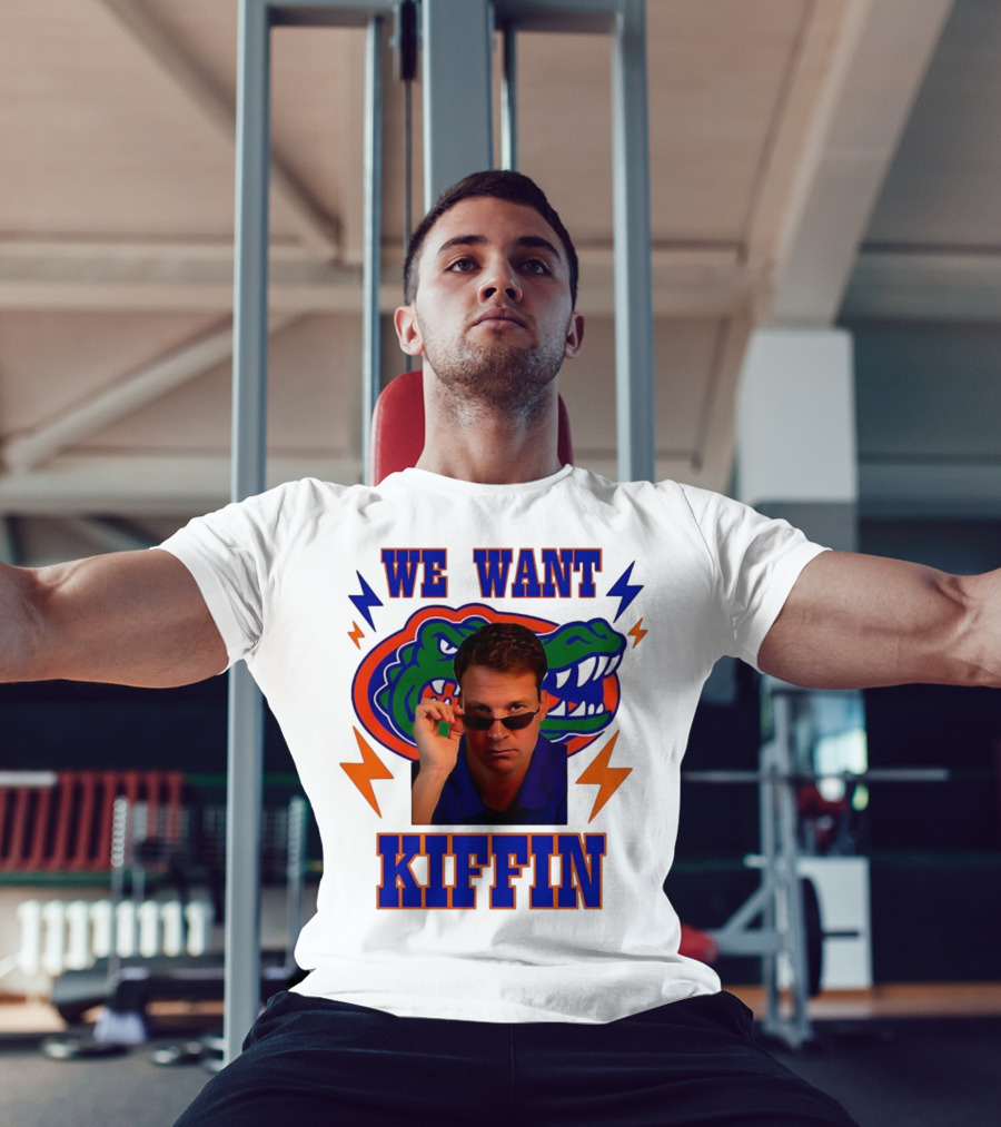 We Want Kiffin Florida Gators Football T-Shirt