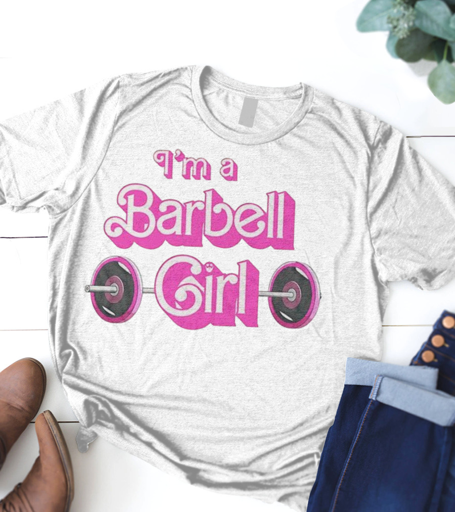 I’m A Barbell Girl Gym Enthusiast With Weightlifting Passion T-Shirt