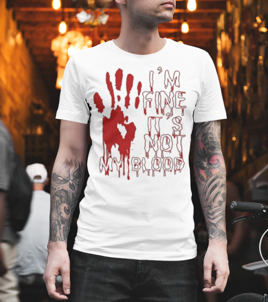 I’m Fine It’s Not My Blood Halloween Handprint Horror T-Shirt