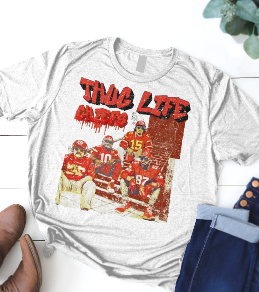Thug Life Chiefs Kansas City Chiefs NFL Football 2025 T-Shirt