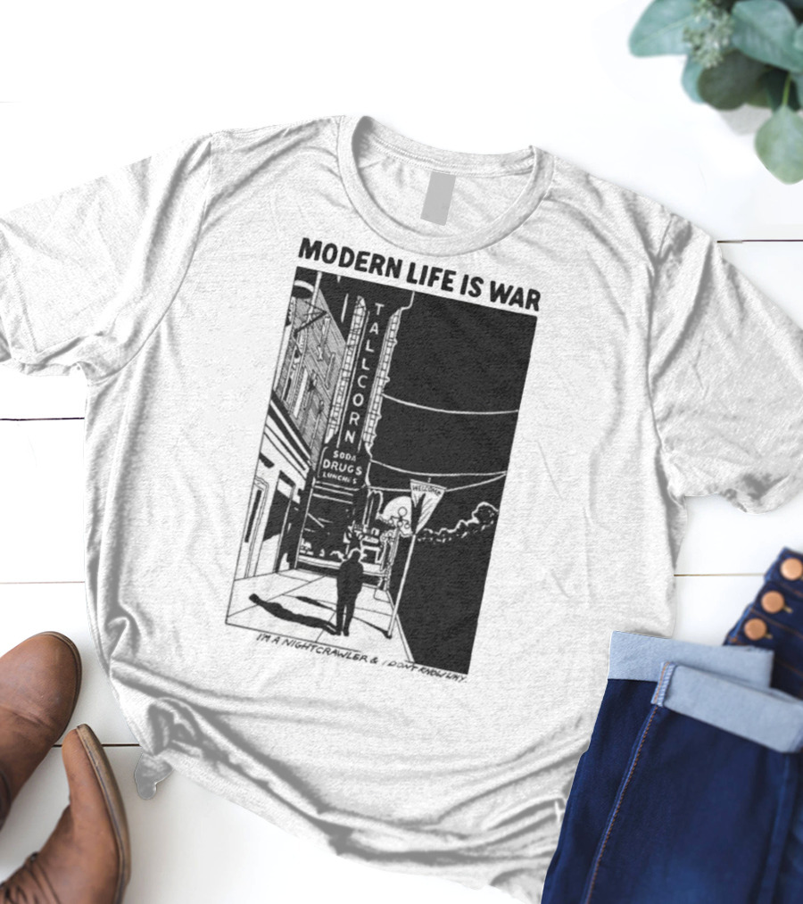 Modern Life Is War Night Crawler Tallcorn Soda Drugs Lunche T-Shirt
