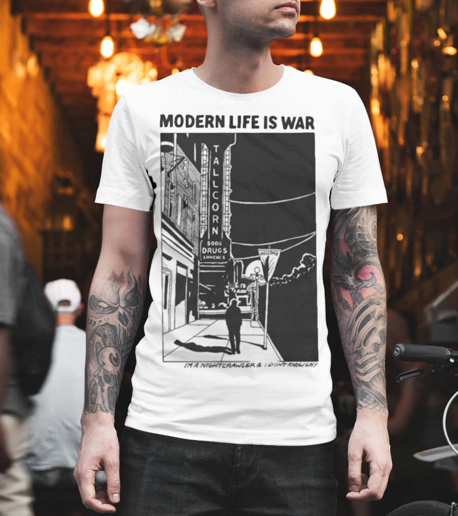 Modern Life Is War Night Crawler Tallcorn Soda Drugs Lunche T-Shirt