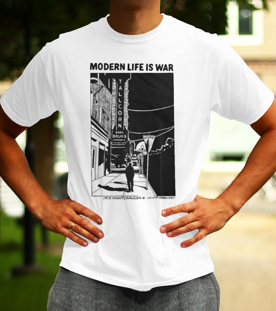Modern Life Is War Night Crawler Tallcorn Soda Drugs Lunche T-Shirt