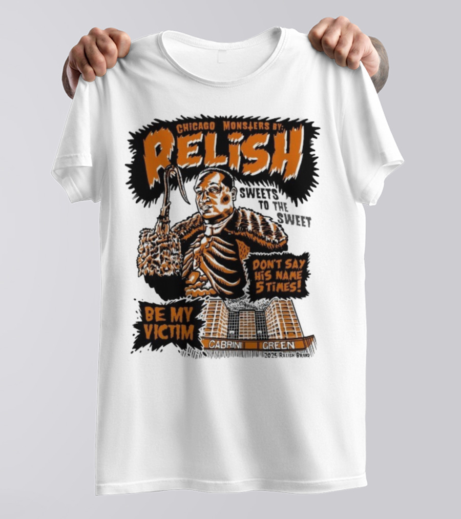 Relish Chicago Monsters Be My Victim Cabrini Green Don't Say His Name 5 Times Halloween T-Shirt