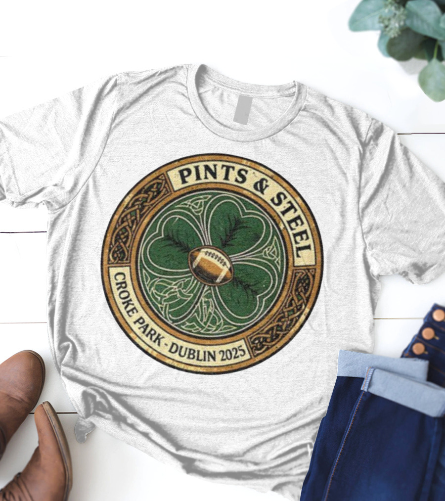 Pittsburgh Steelers Pints Steel Croke Park Dublin 2025 Clover Football T-Shirt