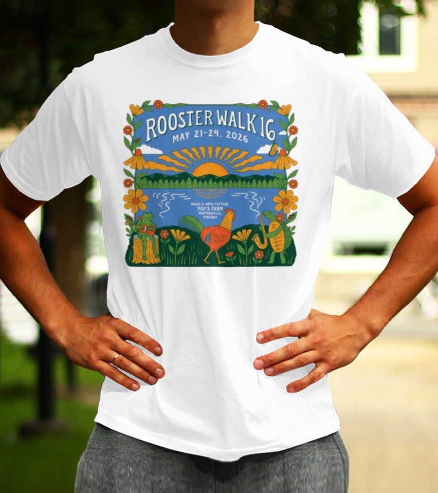 Rooster Walk 16 May 21-24 2026 Pop’s Farm Music & Arts Festival Martinsville Virginia T-Shirt