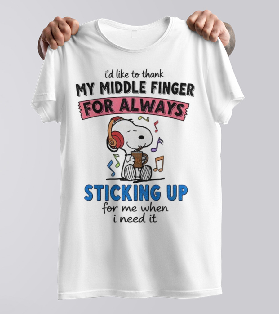 Snoopy Music Thank My Middle Finger Always Sticking Up For Me T-Shirt