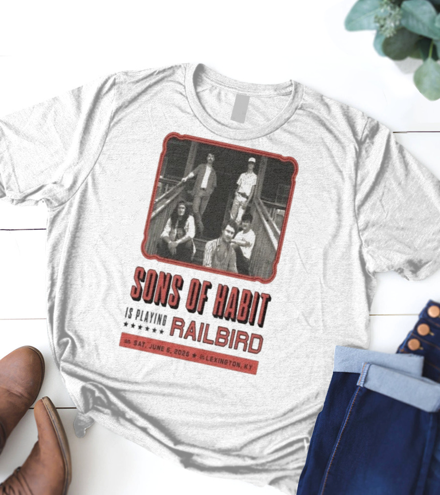 Sons Of Habit Railbird Lexington KY June 6 2026 Concert T-Shirt