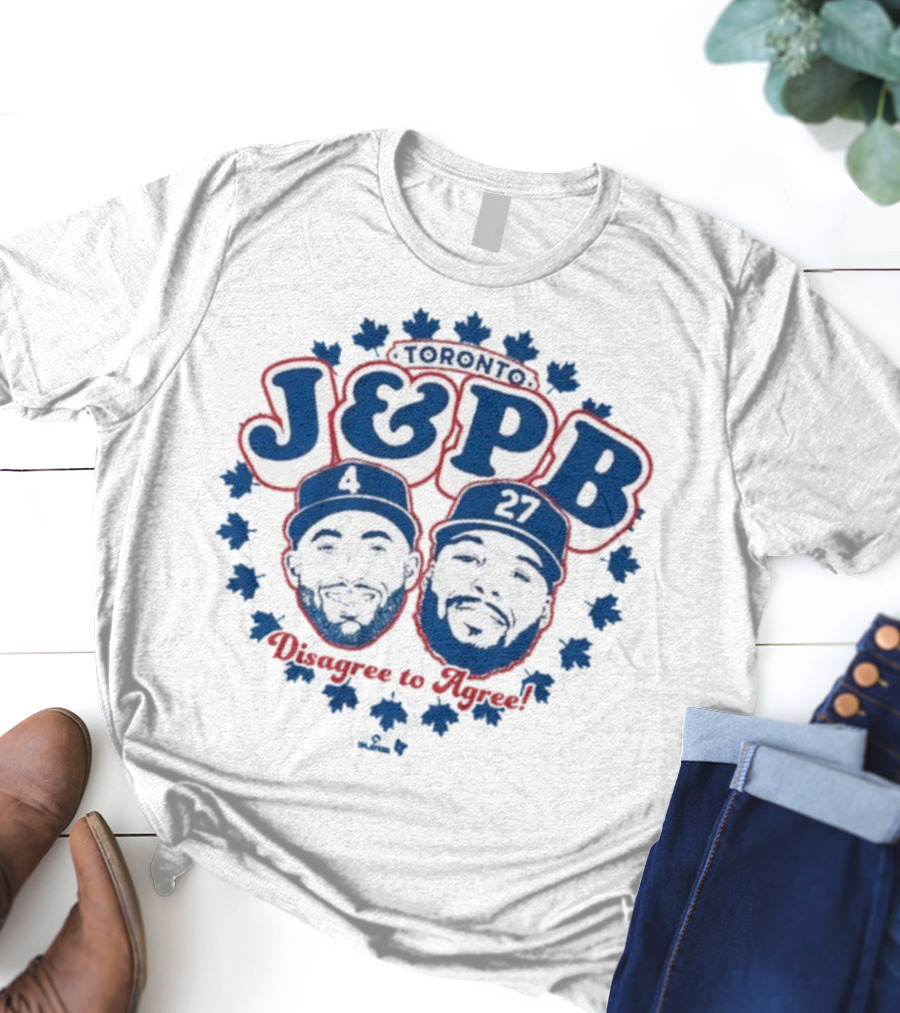 Toronto Blue Jays J & PB Disagree To Agree 4 27 T-Shirt