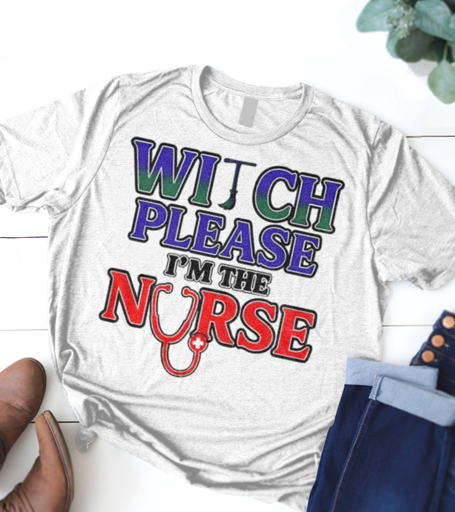 Witch Please I'm The Nurse Halloween Stethoscope T-Shirt