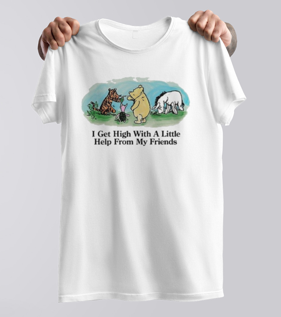 Winnie-The-Pooh Piglet Tigger Eeyore I Get High With A Little Help From My Friends T-Shirt