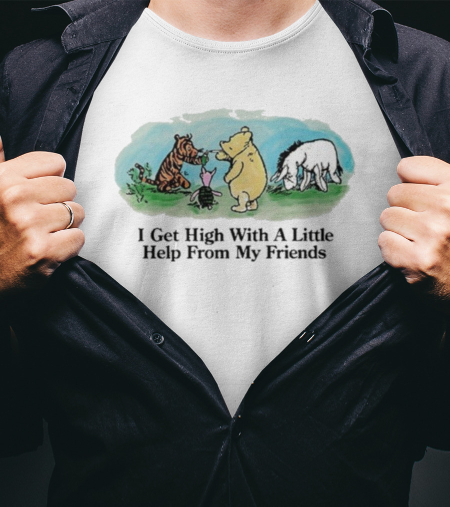 Winnie-The-Pooh Piglet Tigger Eeyore I Get High With A Little Help From My Friends T-Shirt