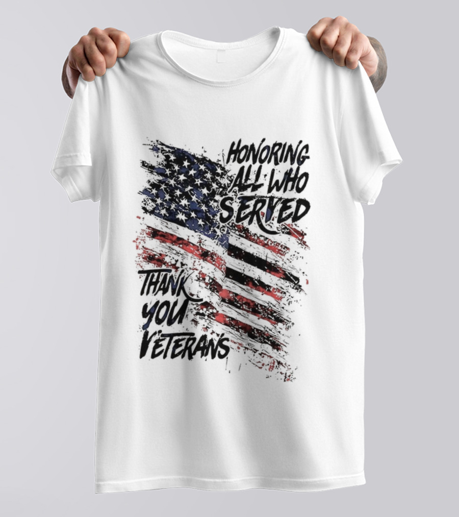 Honoring All Who Served Thank You Veterans American Flag T-Shirt