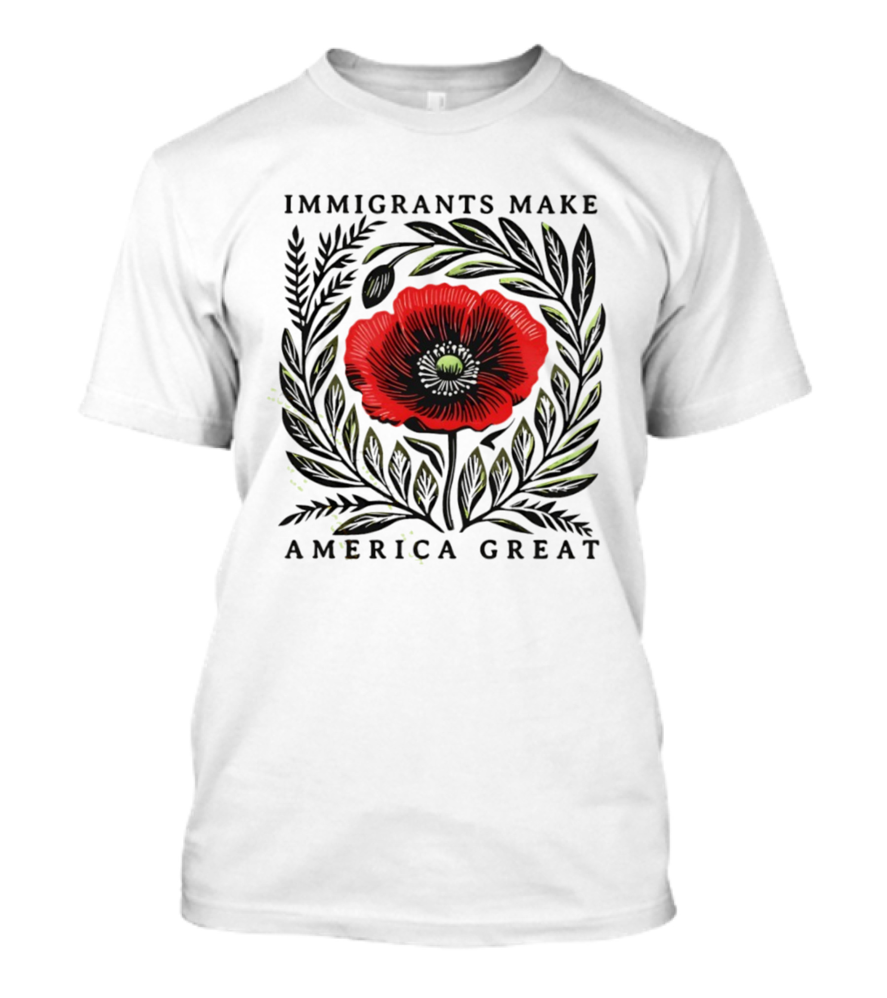 Immigrants Make America Great Poppy Design T-Shirt