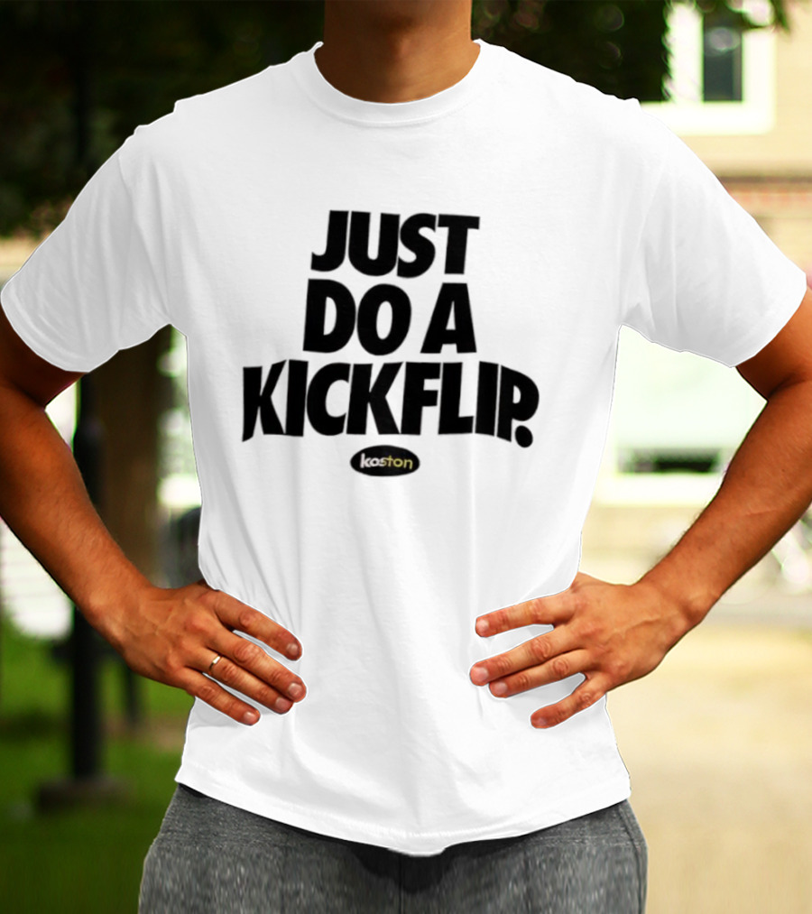 Just Do A Kickflip Koston T-Shirt