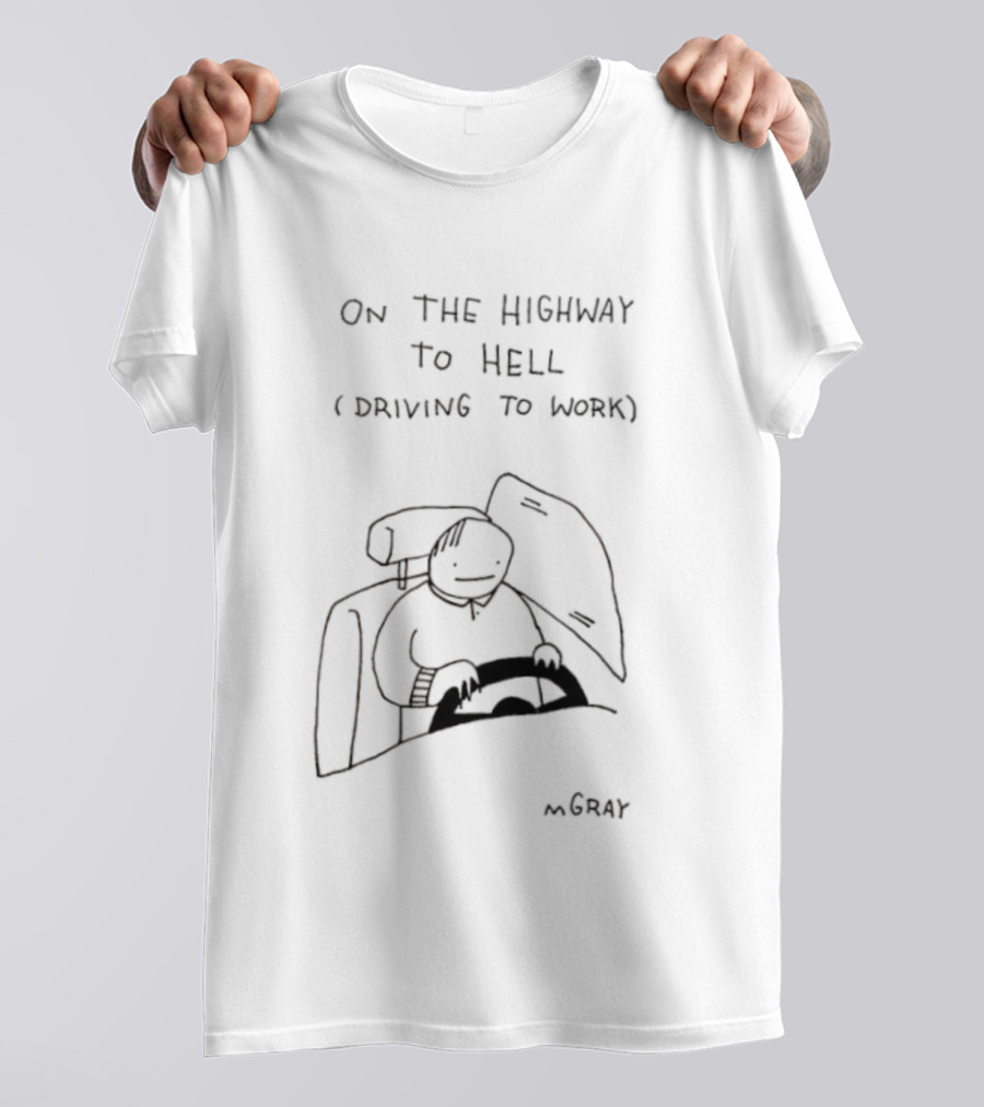 On The Highway To Hell Driving To Work MGray T-Shirt