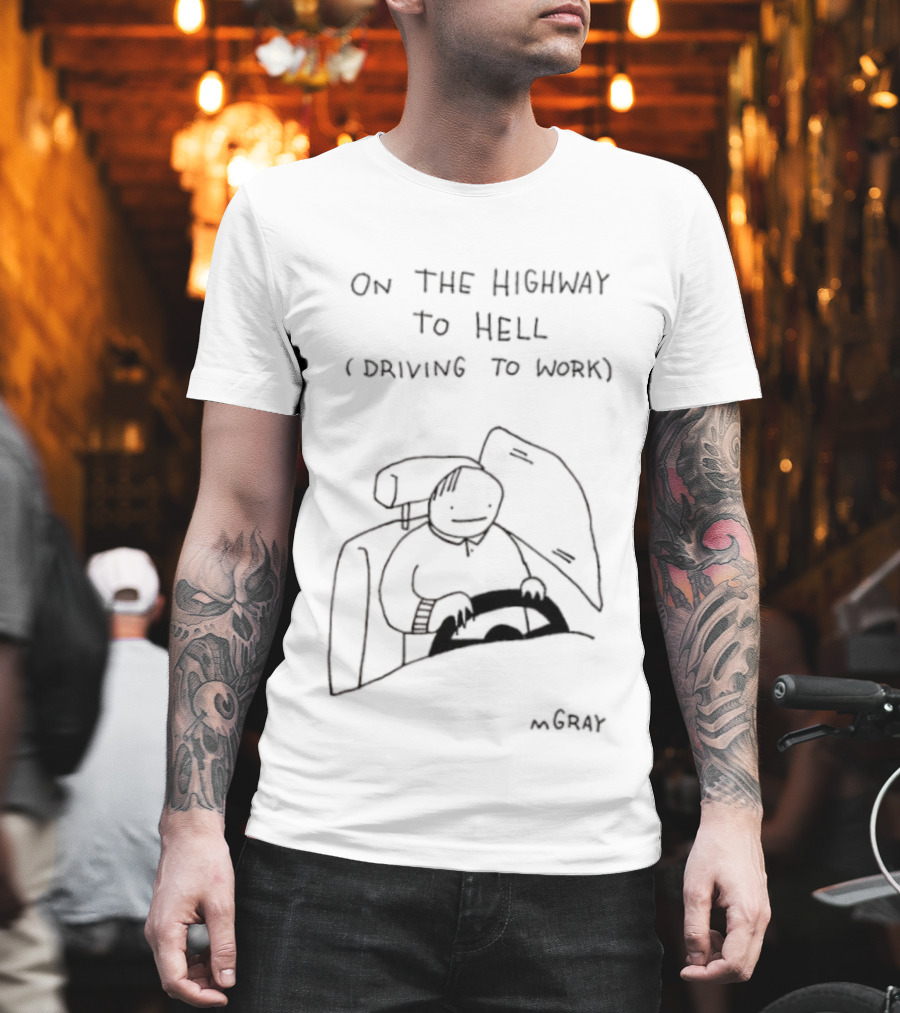 On The Highway To Hell Driving To Work MGray T-Shirt