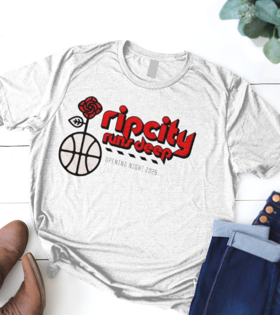 Ripcity Runs Deep Portland Trail Blazers Opening Night 2025 T-Shirt