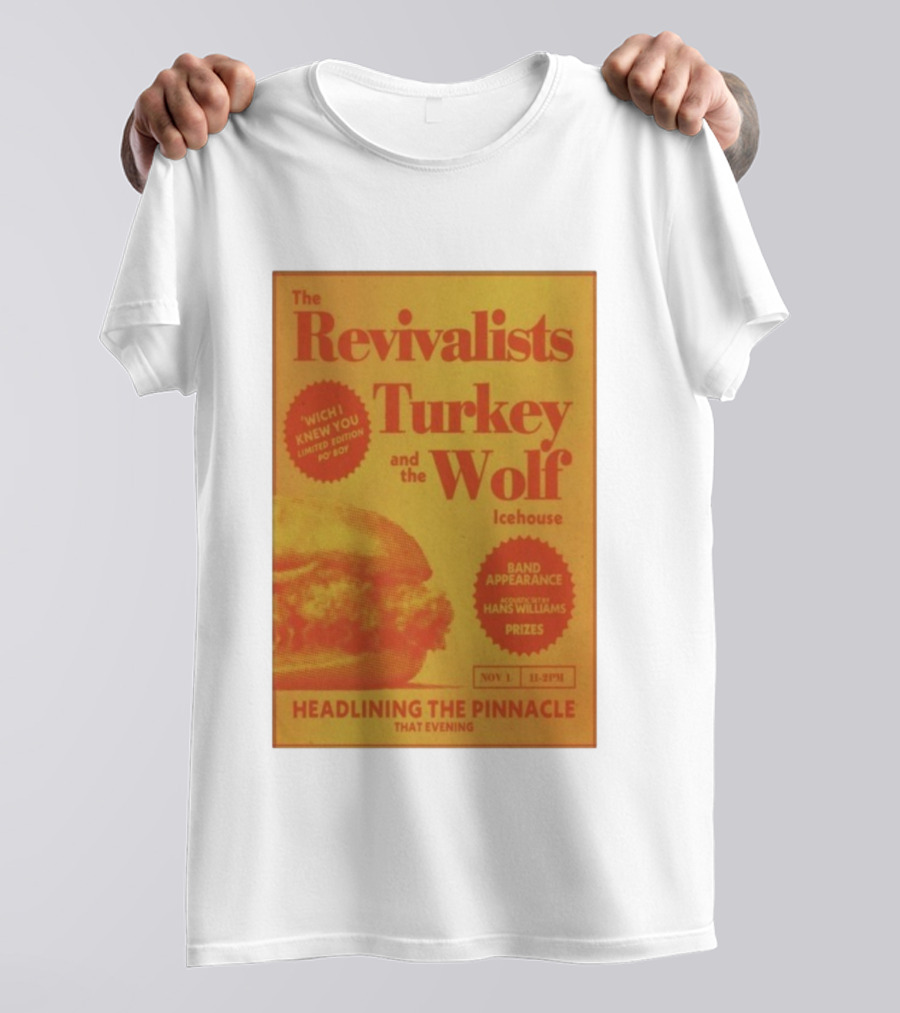 The Revivalists Turkey And The Wolf Icehouse Event Hans Williams Appearance November 1 Headlining The Pinnacle T-Shirt
