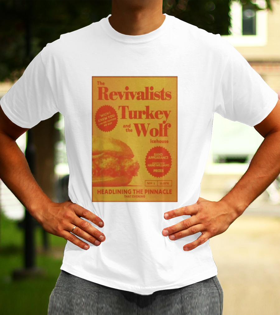The Revivalists Turkey And The Wolf Icehouse Event Hans Williams Appearance November 1 Headlining The Pinnacle T-Shirt