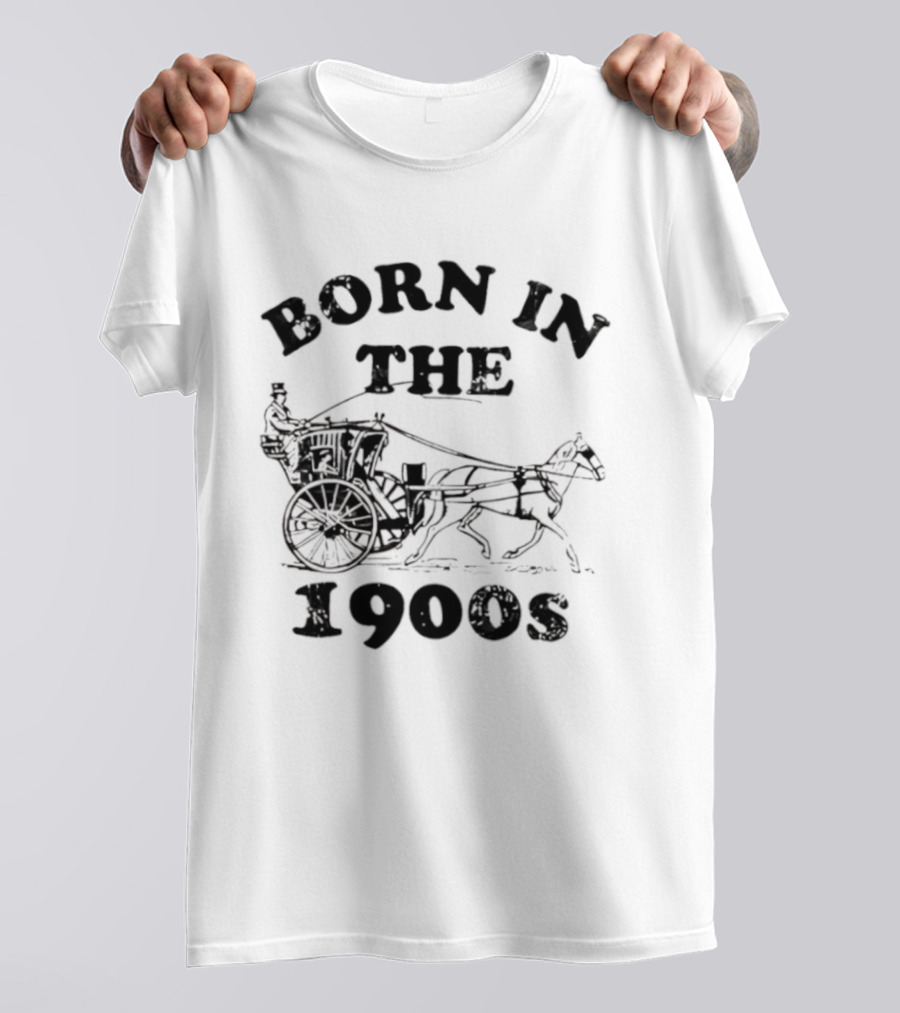 Born In The 1900s Horse Drawn Carriage Vintage Style T-Shirt