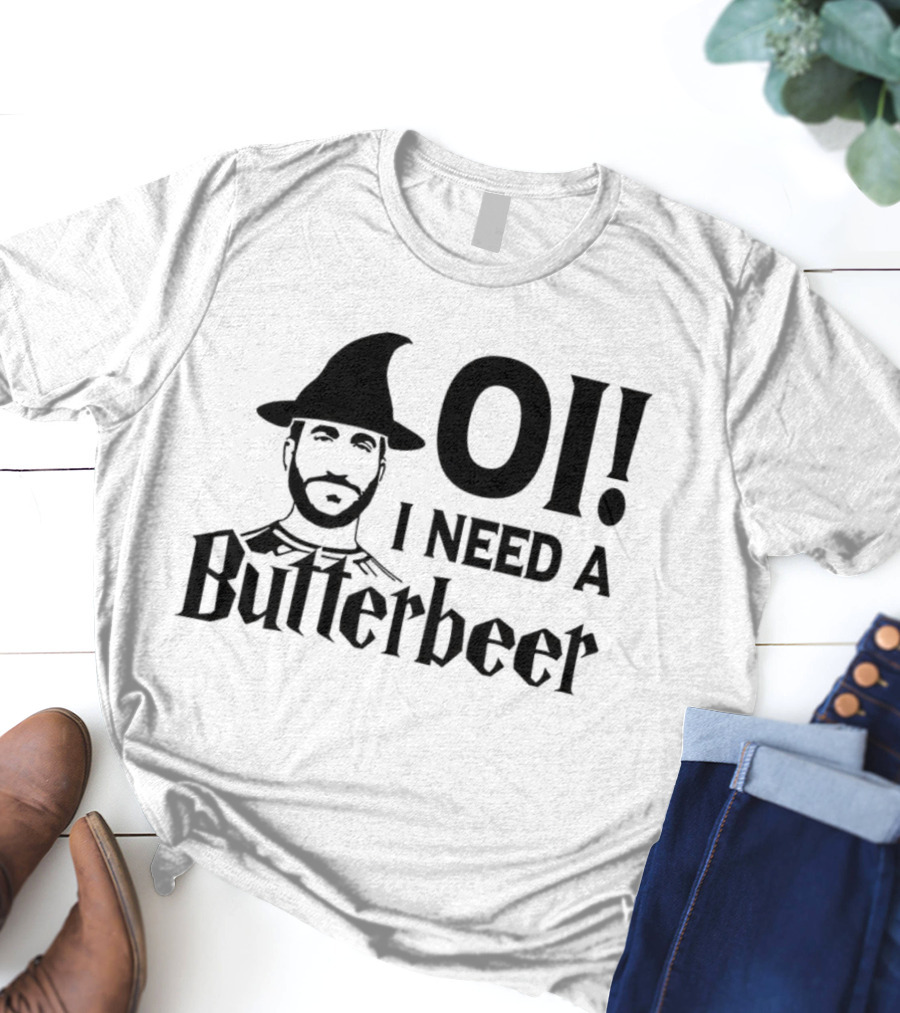 Oi I Need A Butterbeer Witch Roy Kent Meme T-Shirt