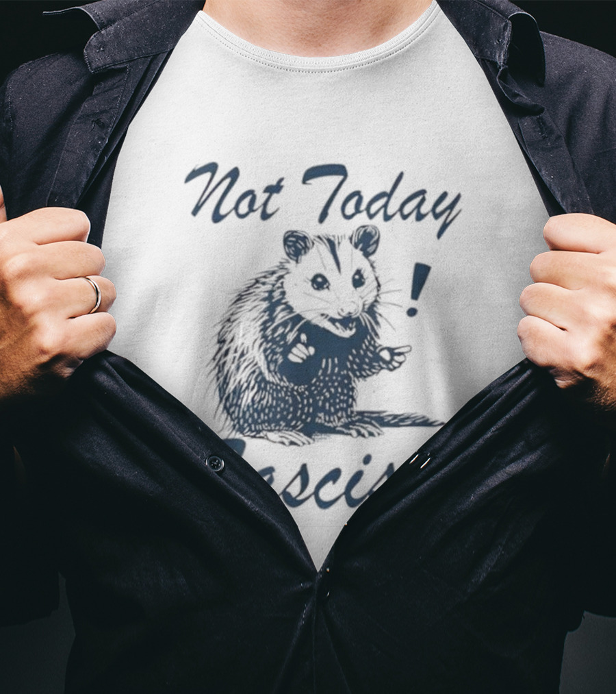 Not Today Fascist Funny Possum Meme Smash Fascism Iconic Humor Popular Political Slogan T-Shirt