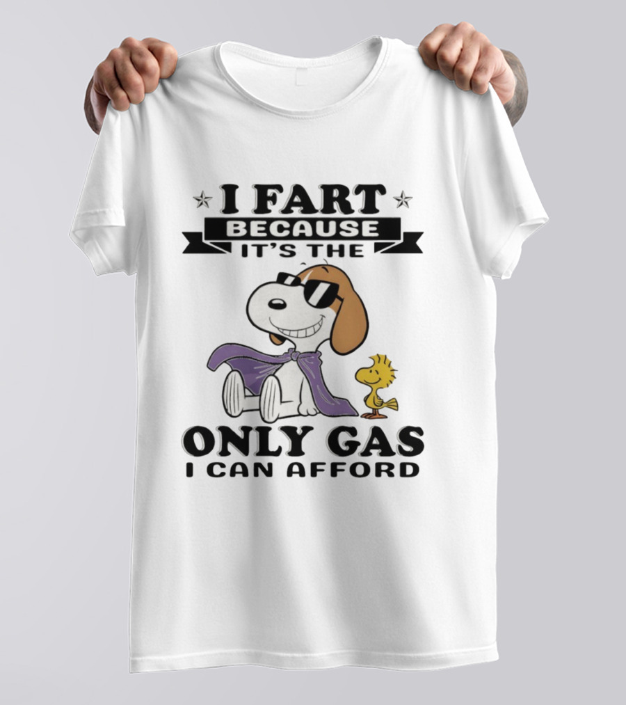 Snoopy Woodstock I Fart Because It’s The Only Gas I Can Afford T-Shirt