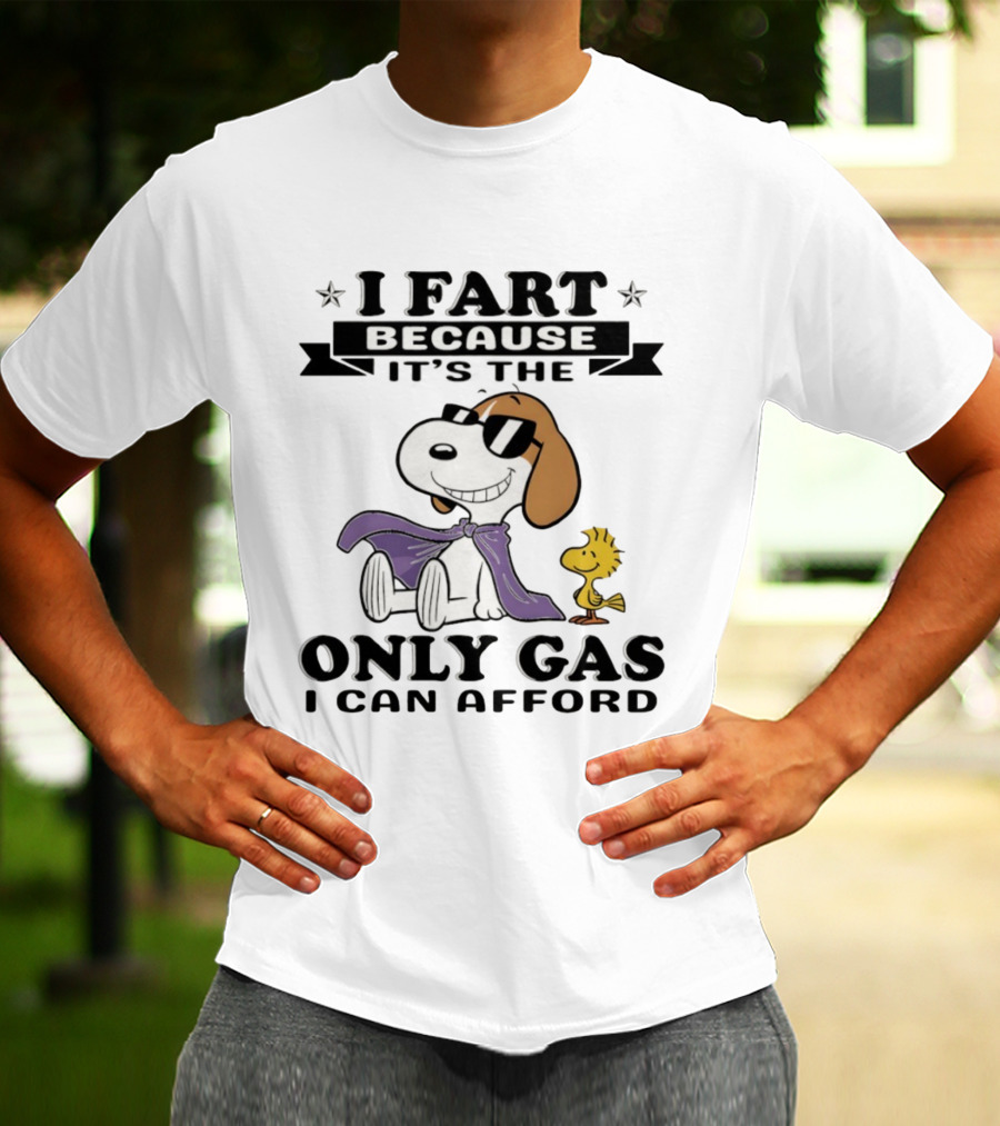 Snoopy Woodstock I Fart Because It’s The Only Gas I Can Afford T-Shirt