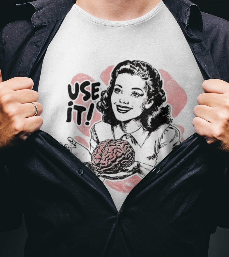 Use Your Brain Use It Retro Style Woman Holding Brain T-Shirt