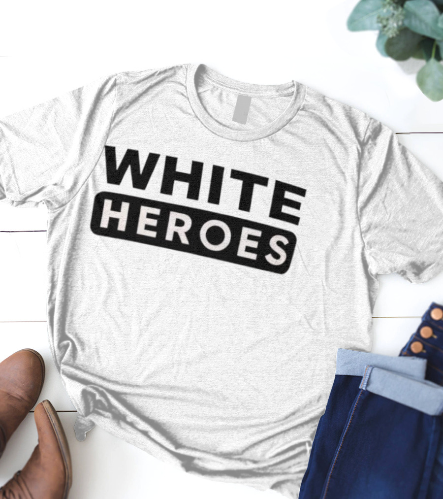 WHITE HEROES T-Shirt