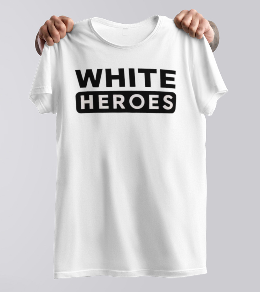 WHITE HEROES T-Shirt