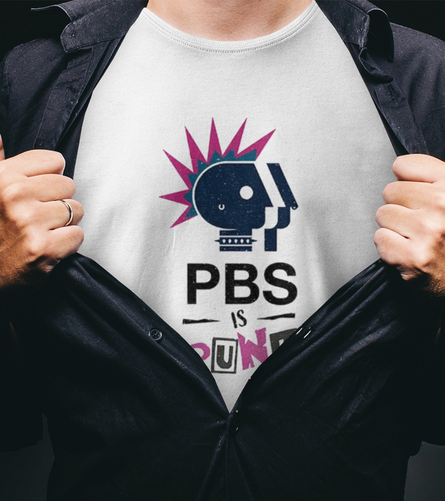 PBS Is Punk Public Broadcasting Defender Funny Parody T-Shirt