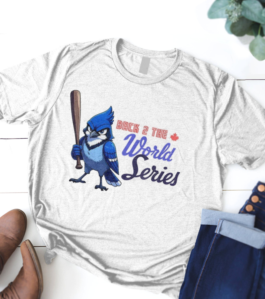 Back 2 The World Series Blue Jays Baseball T-Shirt