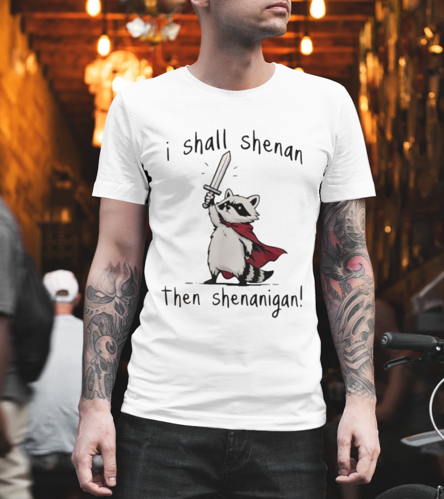 I Shall Shenan Then Shenanigan Raccoon With Red Cape And Sword T-Shirt