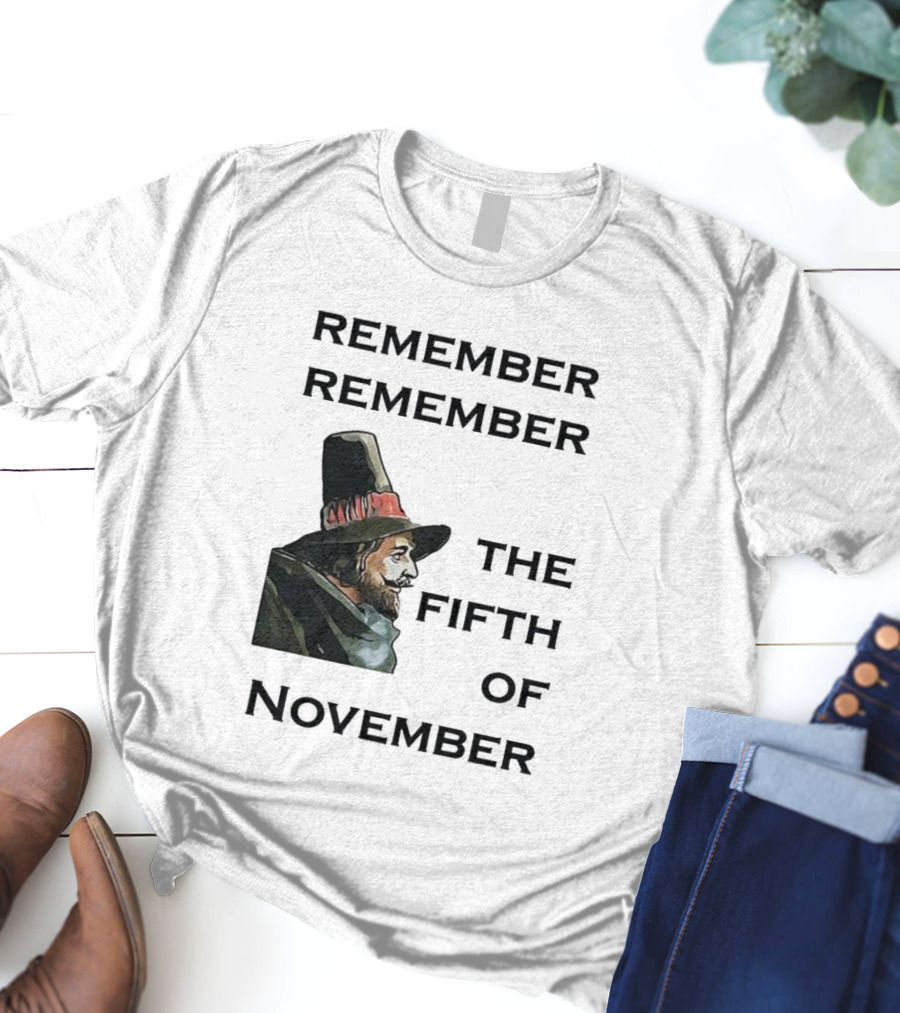 Remember Remember The Fifth Of November Guy Fawkes Day Inspired T-Shirt