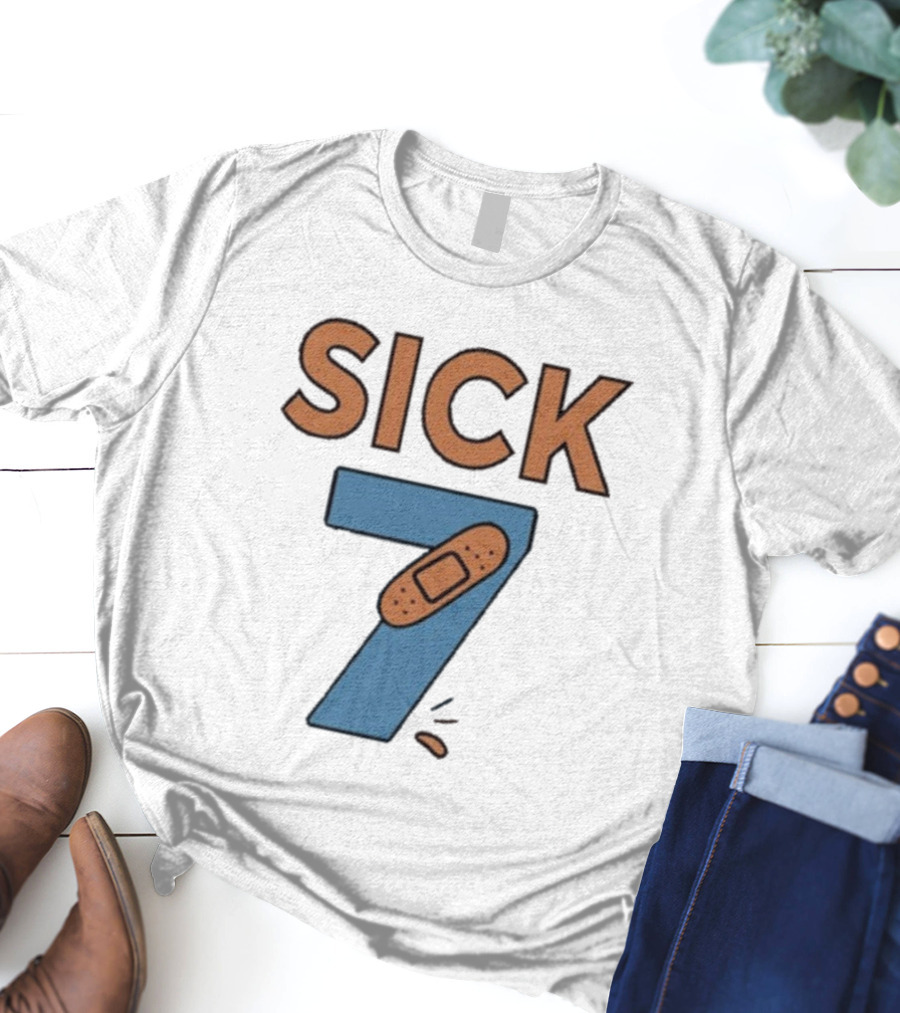 Sick 7 Wordplay Bandage Humor T-Shirt