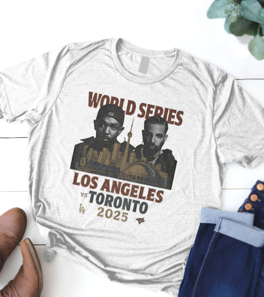 World Series 2025 Los Angeles Toronto Drake Kendrick T-Shirt