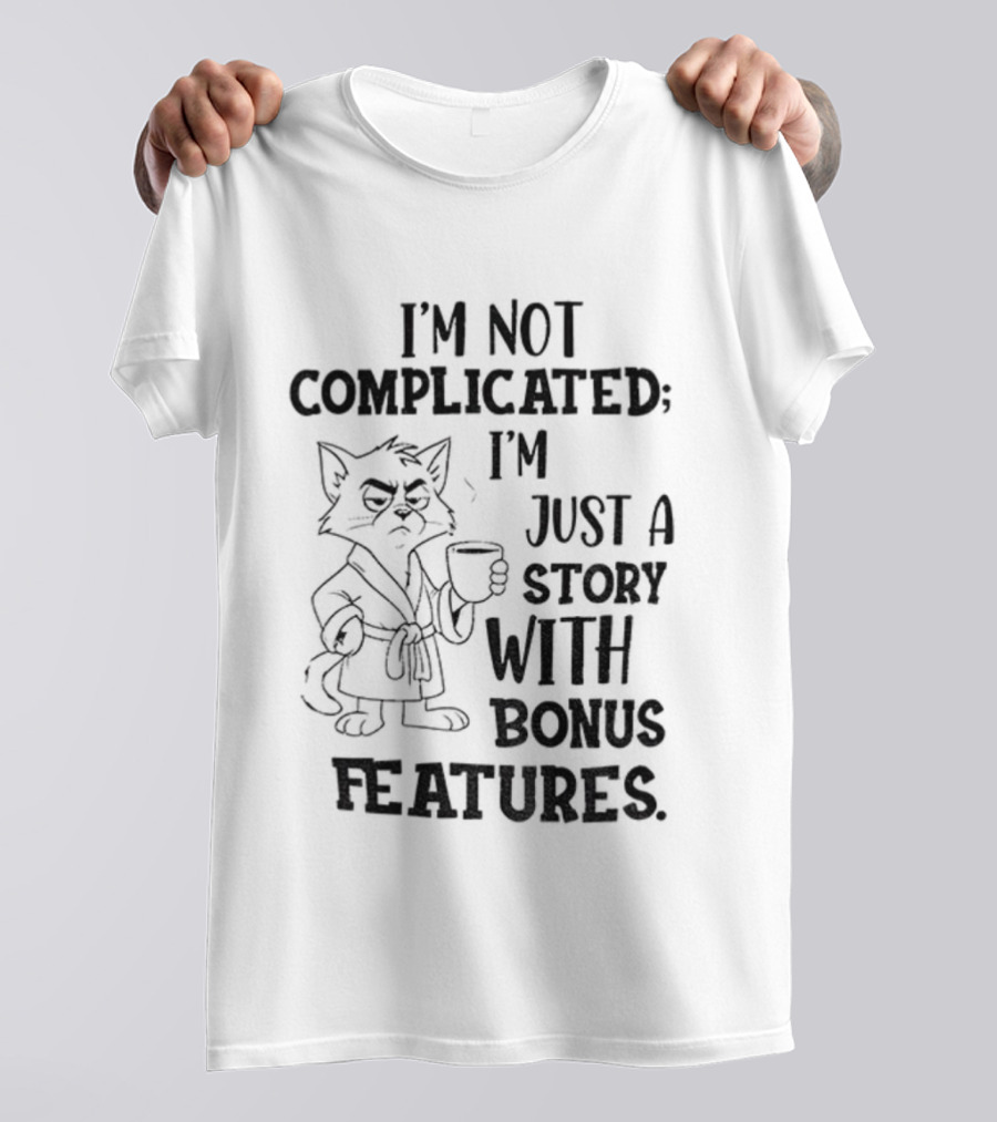 I'm Not Complicated Cat Story With Bonus Features T-Shirt