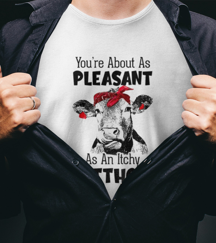 You’re About As Pleasant As An Itchy Butthole Cow With Red Bandana T-Shirt