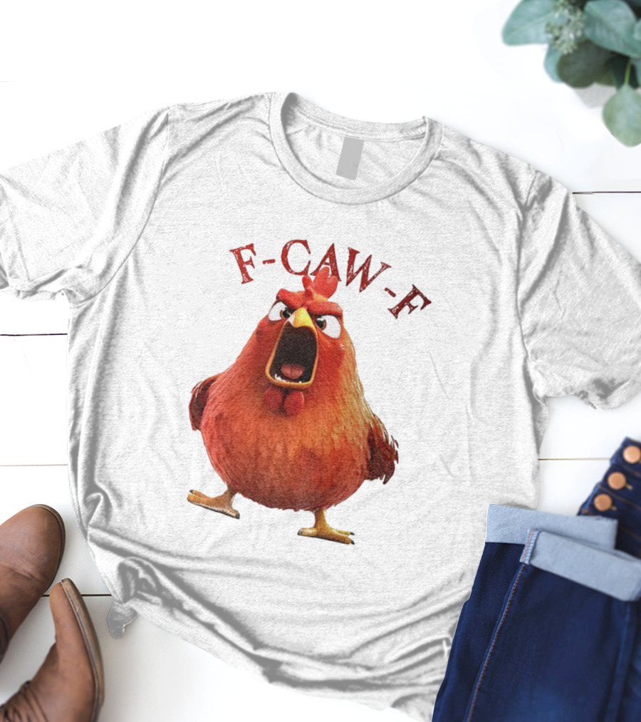F-Caw-F Angry Rooster Humor T-Shirt